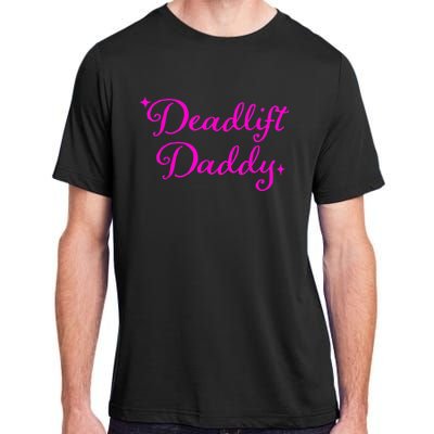 Deadlift Daddy Funny For Men Women Adult ChromaSoft Performance T-Shirt