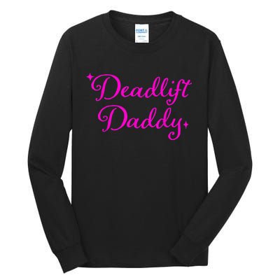 Deadlift Daddy Funny For Men Women Tall Long Sleeve T-Shirt