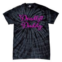 Deadlift Daddy Funny For Men Women Tie-Dye T-Shirt