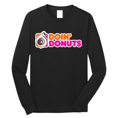 Doin' Donuts Funny Racing & Drift Car Enthusiast Long Sleeve Shirt