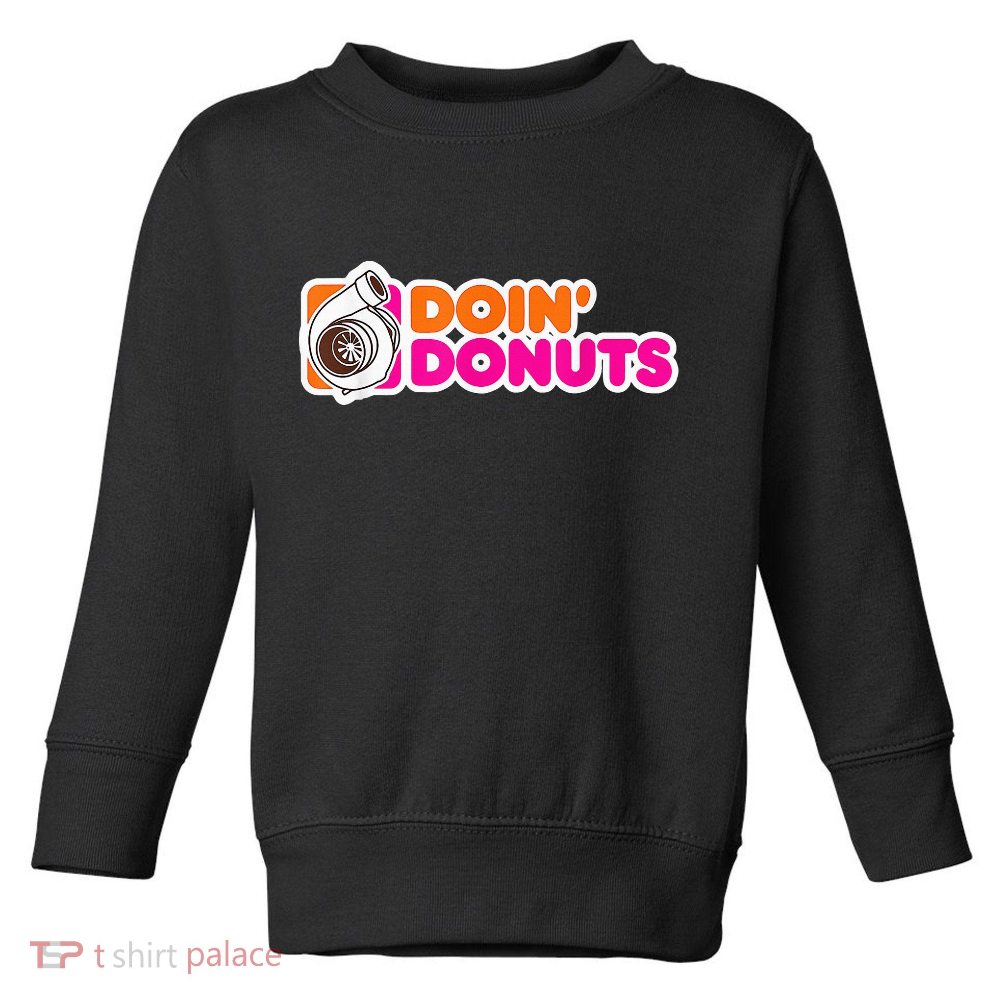 Doin' Donuts Funny Racing & Drift Car Enthusiast Toddler Sweatshirt