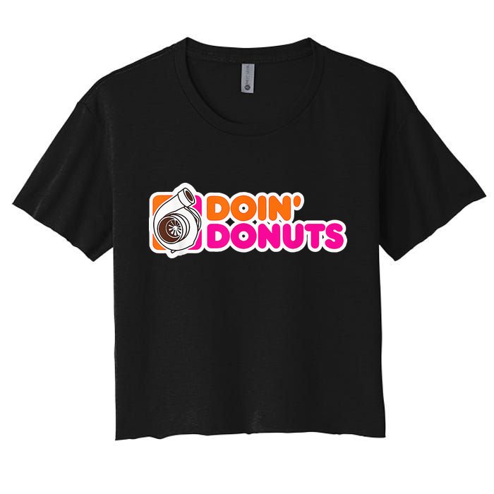 Doin' Donuts Funny Racing & Drift Car Enthusiast Women's Crop Top Tee