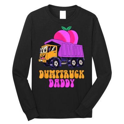 Dumptruck Daddy Funny Gift Long Sleeve Shirt
