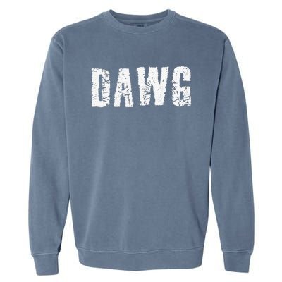 Dawg Dog Funny Joke Humor Bad Behavior Tee Garment-Dyed Sweatshirt