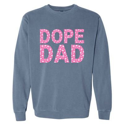 Dope Dad Funny Weed Fathers Day Smoking Father Daddy Garment-Dyed Sweatshirt