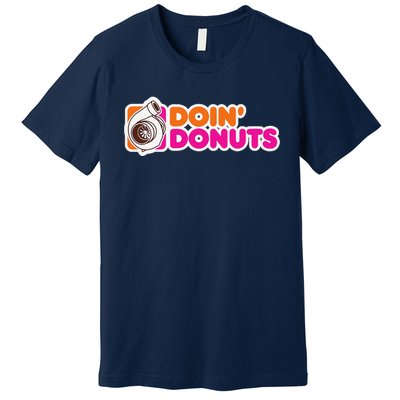 Doin Donuts Funny Racing & Drift Car Enthusiast Premium T-Shirt