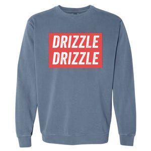 Drizzle Drizzle Funny Soft Guy Era Meme Funny Meme Hilarious Sarcasm Trendy Garment-Dyed Sweatshirt