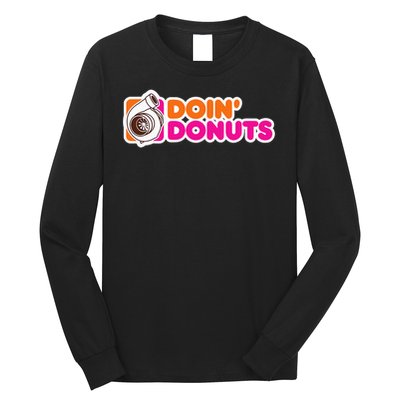 Doin' Donuts Funny Racing & Drift Car Enthusiast Long Sleeve Shirt