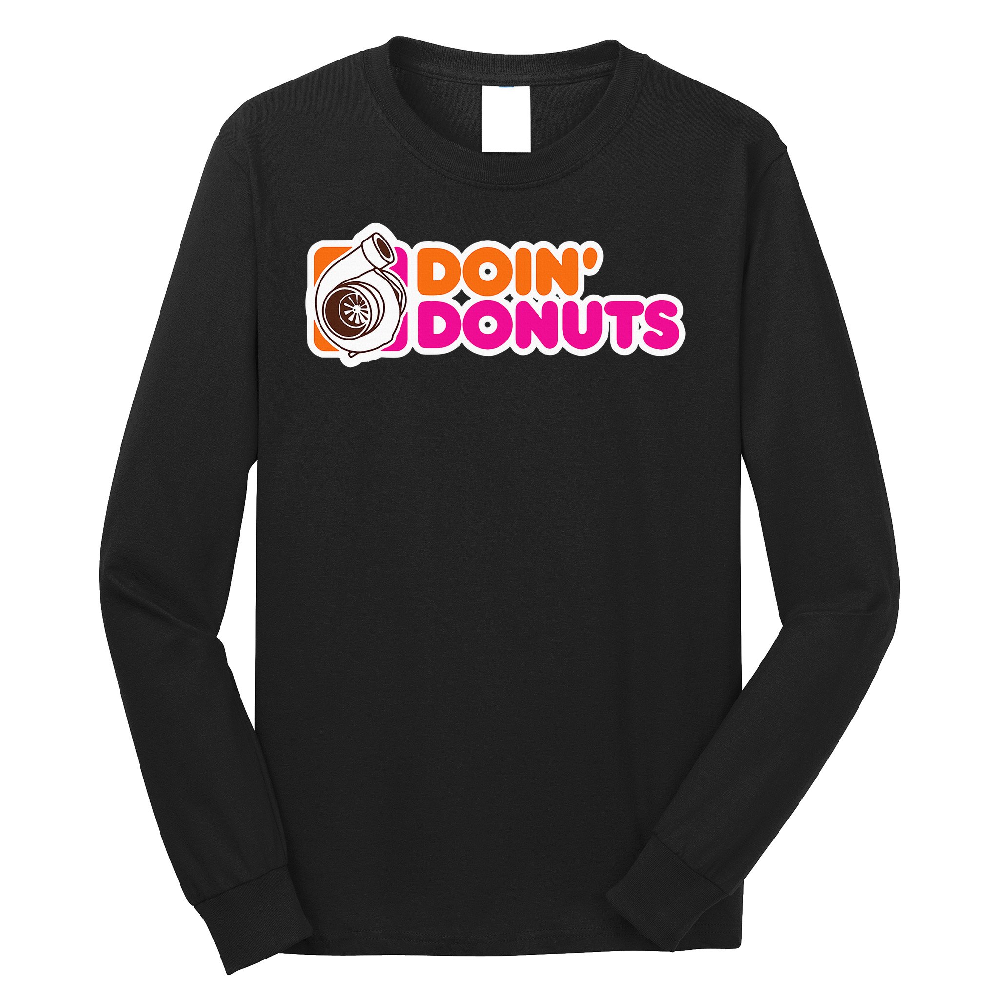 Doin' Donuts Funny Racing & Drift Car Enthusiast Long Sleeve Shirt