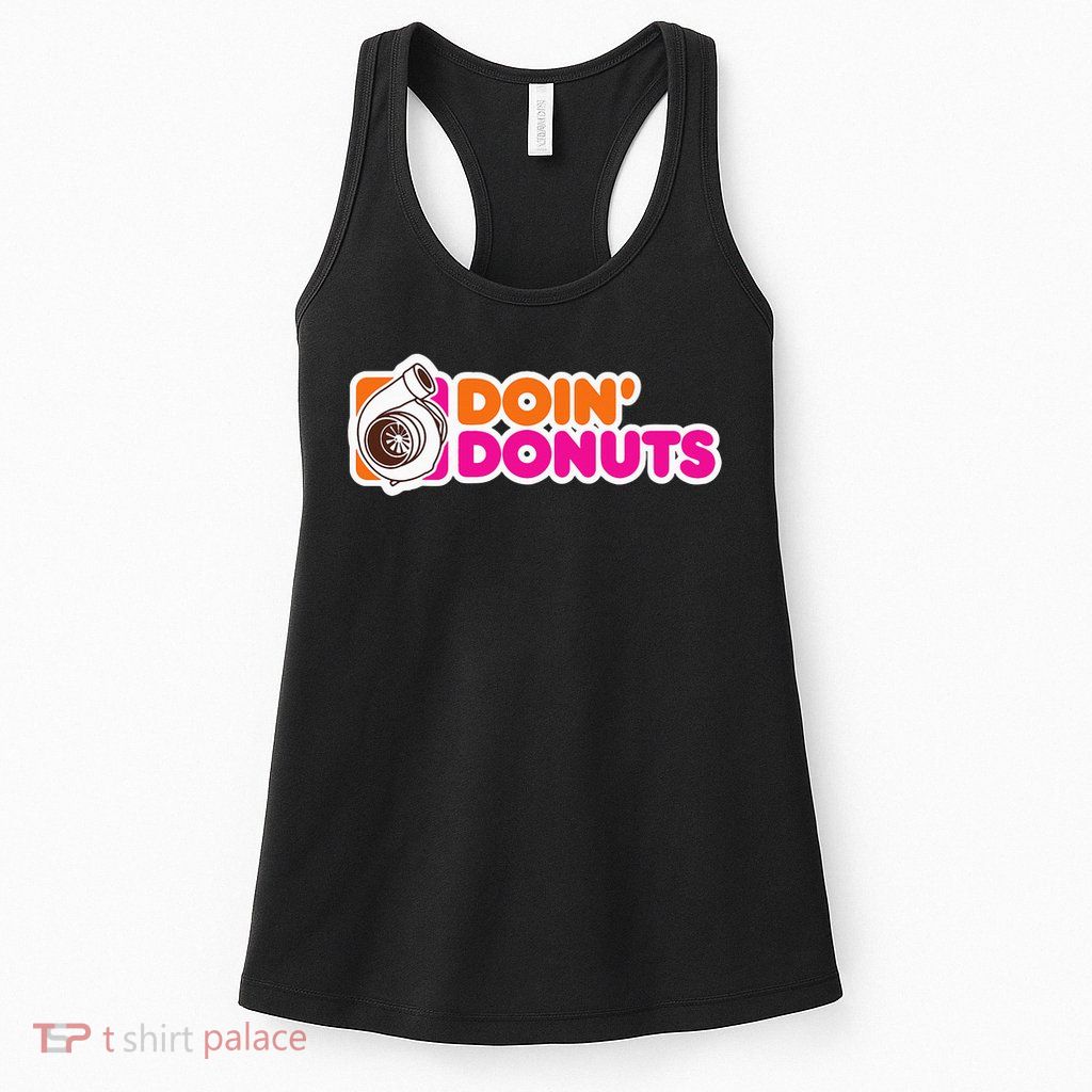 Doin' Donuts Funny Racing & Drift Car Enthusiast Womens Tank Top
