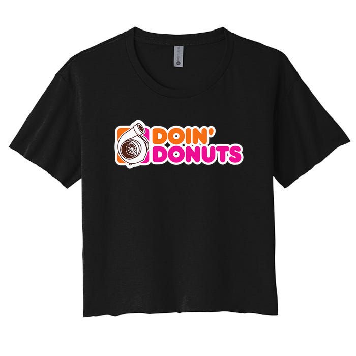 Doin' Donuts Funny Racing & Drift Car Enthusiast Women's Crop Top Tee