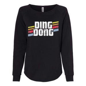 Ding Dong Funny Sayings Sarcastic Humor Joke Novelty Gift Womens California Wash Sweatshirt