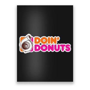 Doin Donuts Funny Racing & Drift Car Enthusiast Poster