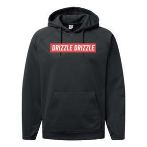 Drizzle Drizzle Funny Soft Guy Era Meme Funny Meme Quirky Sarcasm Trendy Performance Fleece Hoodie