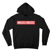 Drizzle Drizzle Funny Soft Guy Era Meme Funny Meme Quirky Sarcasm Trendy Hoodie