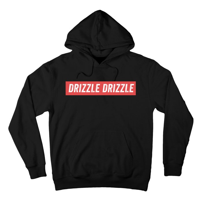 Drizzle Drizzle Funny Soft Guy Era Meme Funny Meme Quirky Sarcasm Trendy Hoodie