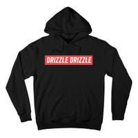 Drizzle Drizzle Funny Soft Guy Era Meme Funny Meme Quirky Sarcasm Trendy Tall Hoodie