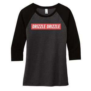 Drizzle Drizzle Funny Soft Guy Era Meme Funny Meme Quirky Sarcasm Trendy Women's Tri-Blend 3/4-Sleeve Raglan Shirt