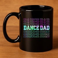Dance Dad Funny Dancing Daddy Proud Dancer Dad Fathers Day 11oz C Handle Ceramic Mug
