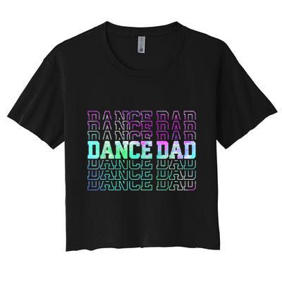 Dance Dad Funny Dancing Daddy Proud Dancer Dad Fathers Day Crop Top