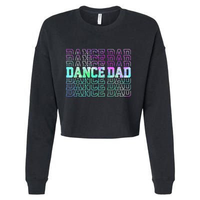 Dance Dad Funny Dancing Daddy Proud Dancer Dad Fathers Day Cropped Pullover Crew