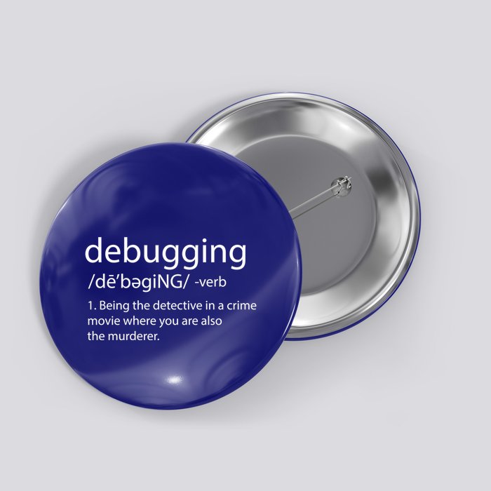 Debugging Definition Funny Programming Software Developer Meaningful Gift Button