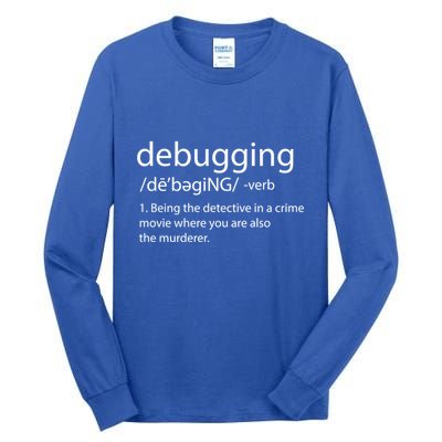 Debugging Definition Funny Programming Software Developer Meaningful Gift Tall Long Sleeve T-Shirt