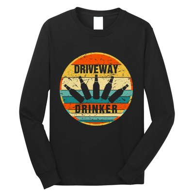 Driveway Drinker Funny Drinking Lover Humor For Dad Daddy Long Sleeve Shirt