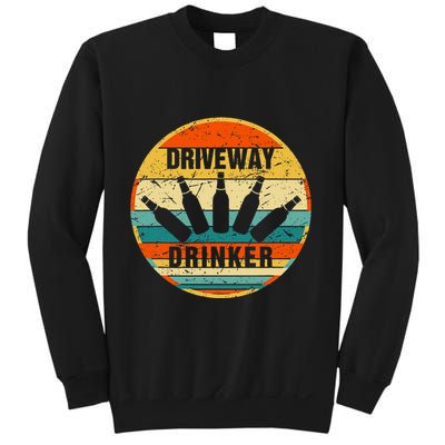 Driveway Drinker Funny Drinking Lover Humor For Dad Daddy Sweatshirt