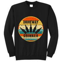 Driveway Drinker Funny Drinking Lover Humor For Dad Daddy Sweatshirt
