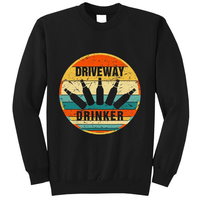 Driveway Drinker Funny Drinking Lover Humor For Dad Daddy Sweatshirt