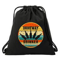 Driveway Drinker Funny Drinking Lover Humor For Dad Daddy Drawstring Bag