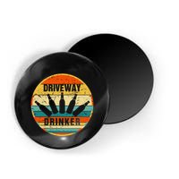 Driveway Drinker Funny Drinking Lover Humor For Dad Daddy Magnet