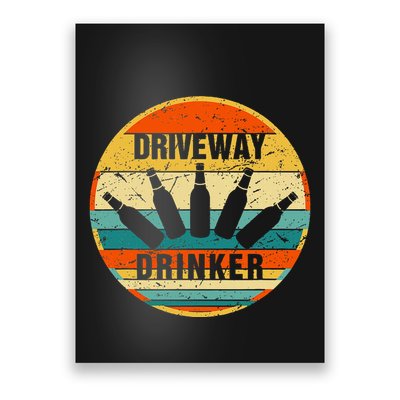 Driveway Drinker Funny Drinking Lover Humor For Dad Daddy Poster