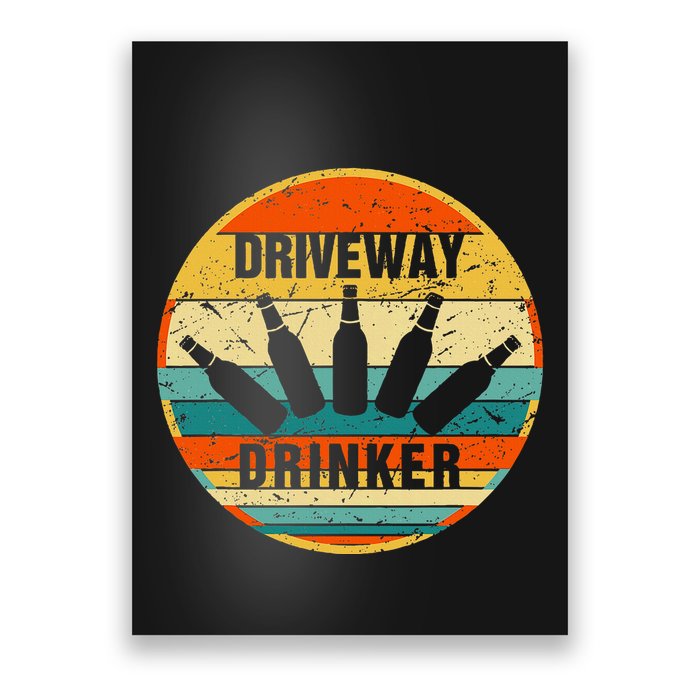 Driveway Drinker Funny Drinking Lover Humor For Dad Daddy Poster