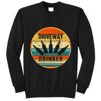 Driveway Drinker Funny Drinking Lover Humor For Dad Daddy Tall Sweatshirt