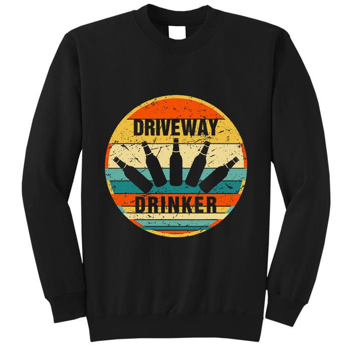 Driveway Drinker Funny Drinking Lover Humor For Dad Daddy Tall Sweatshirt