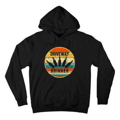 Driveway Drinker Funny Drinking Lover Humor For Dad Daddy Tall Hoodie