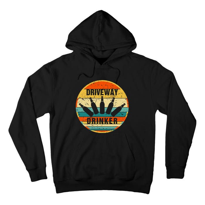 Driveway Drinker Funny Drinking Lover Humor For Dad Daddy Tall Hoodie