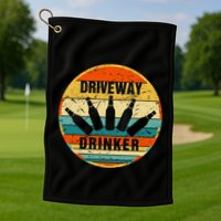 Driveway Drinker Funny Drinking Lover Humor For Dad Daddy Golf Towel