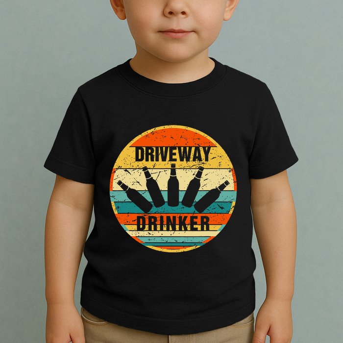 Driveway Drinker Funny Drinking Lover Humor For Dad Daddy Toddler T-Shirt