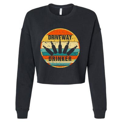 Driveway Drinker Funny Drinking Lover Humor For Dad Daddy Cropped Pullover Crew