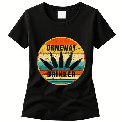 Driveway Drinker Funny Drinking Lover Humor For Dad Daddy Womens T-Shirt