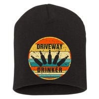 Driveway Drinker Funny Drinking Lover Humor For Dad Daddy Short Acrylic Beanie