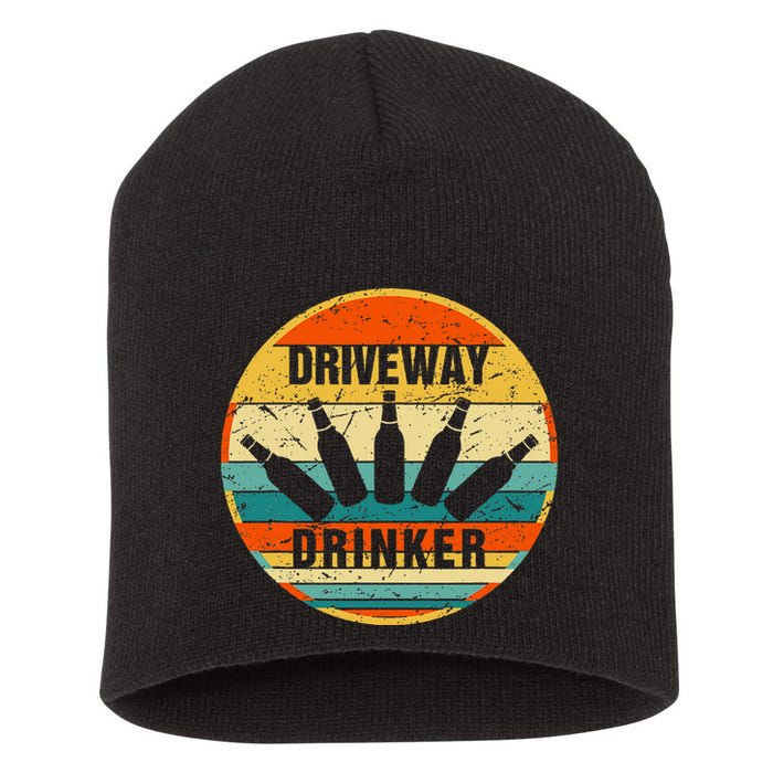 Driveway Drinker Funny Drinking Lover Humor For Dad Daddy Short Acrylic Beanie