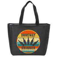 Driveway Drinker Funny Drinking Lover Humor For Dad Daddy Zip Tote Bag