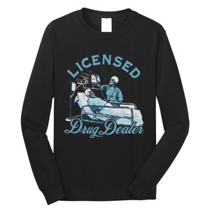 Drug Dealer Funny Nurse Doctor Humor Long Sleeve Shirt