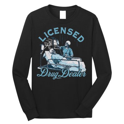 Drug Dealer Funny Nurse Doctor Humor Long Sleeve Shirt