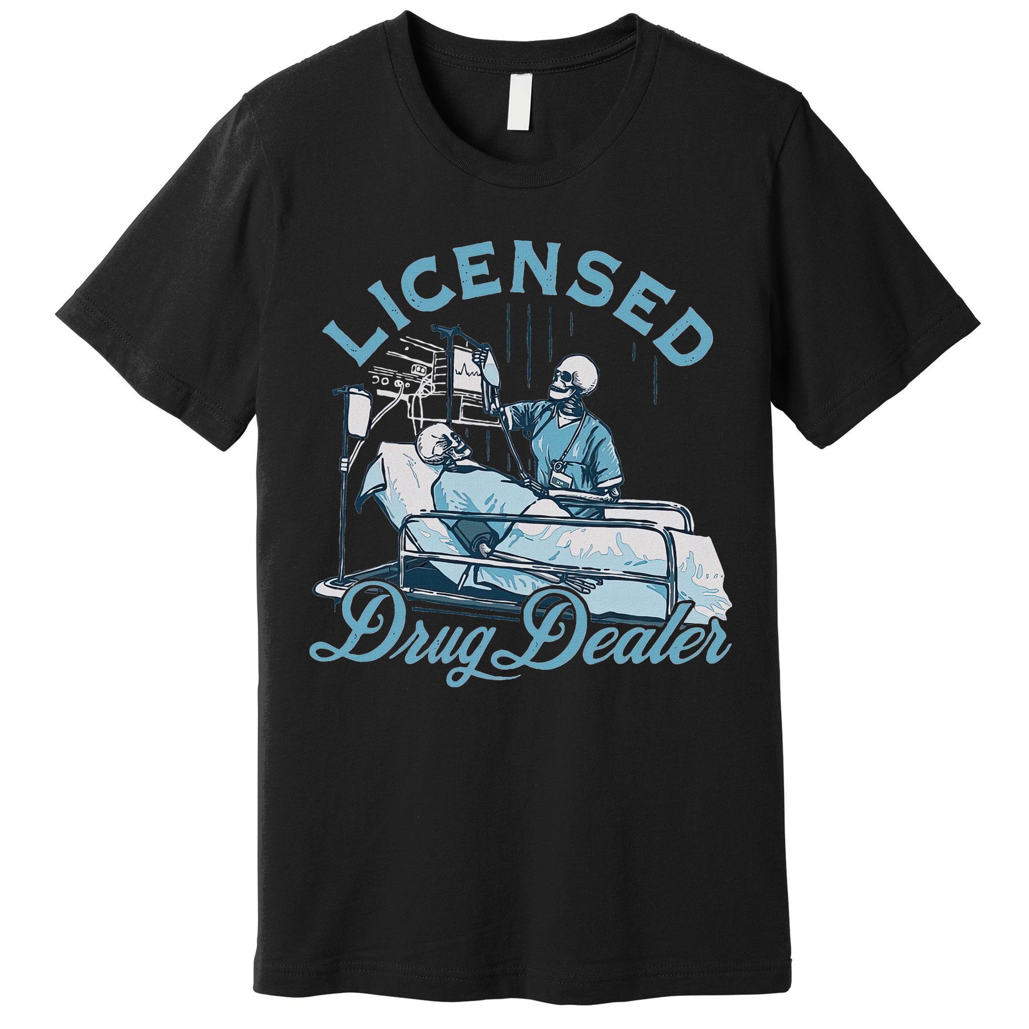 Drug Dealer Funny Nurse Doctor Humor Premium T-Shirt