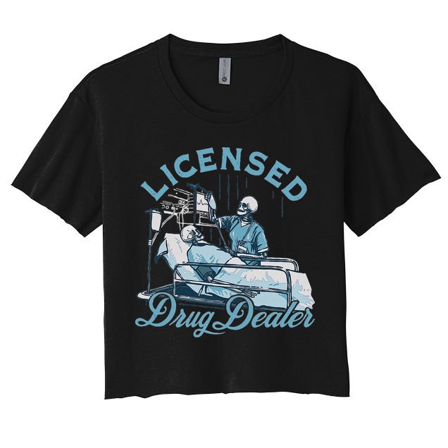 Drug Dealer Funny Nurse Doctor Humor Women's Crop Top Tee